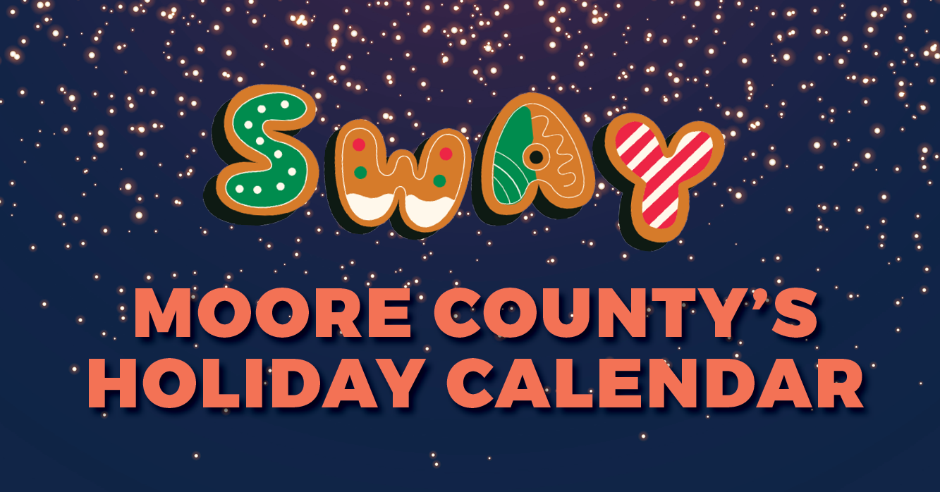 Your Moore County Holiday Events Guide The Sway